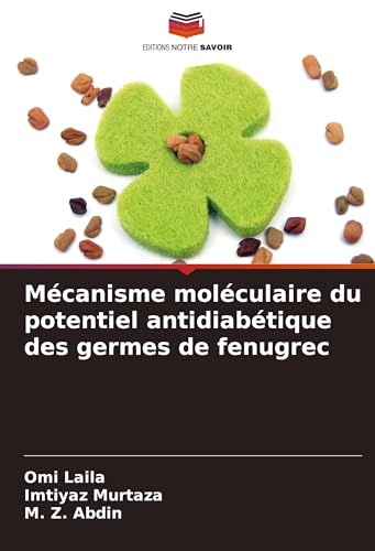 Mécanisme moléculaire du potentiel antidiabétique des germes de fenugrec von Editions Notre Savoir