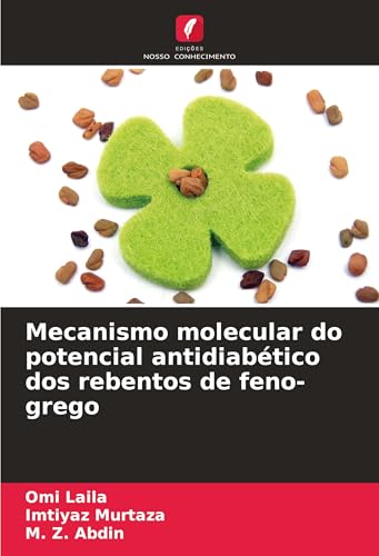 Mecanismo molecular do potencial antidiabético dos rebentos de feno-grego von Edições Nosso Conhecimento