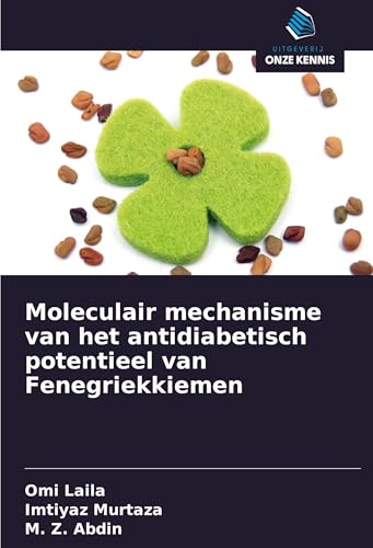 Moleculair mechanisme van het antidiabetisch potentieel van Fenegriekkiemen: DE von Uitgeverij Onze Kennis