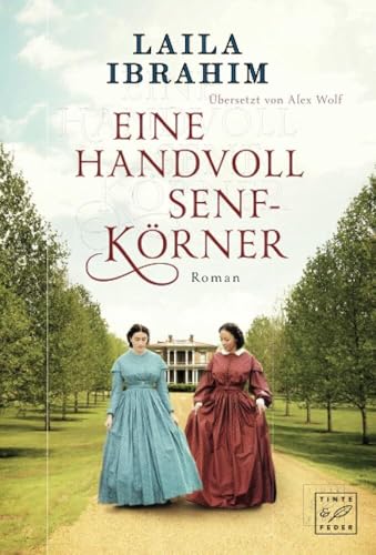 Eine Handvoll Senfkörner: Roman (Blühende Freiheit, Band 2) von Tinte & Feder