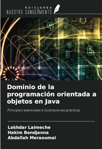 Dominio de la programación orientada a objetos en Java: Principios esenciales e ilustraciones prácticas von Ediciones Nuestro Conocimiento