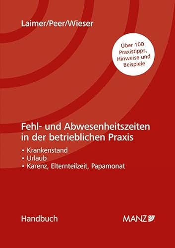 Fehl- und Abwesenheitszeiten in der betrieblichen Praxis (Handbuch) von MANZ Verlag Wien