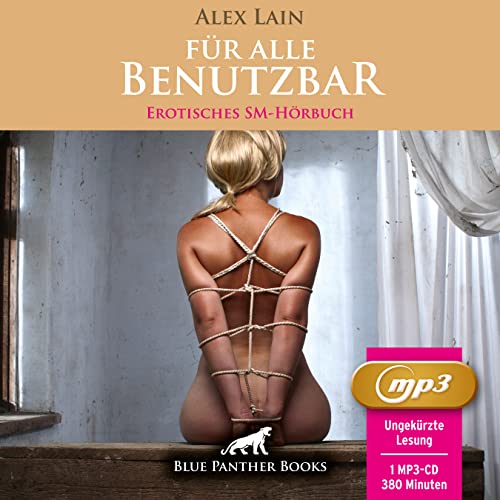 Für alle Benutzbar | Erotik SM-Audio Story | Erotisches SM-Hörbuch MP3CD: Sarah dient ihrem Herrn bedingungslos ... von Blue Panther Books