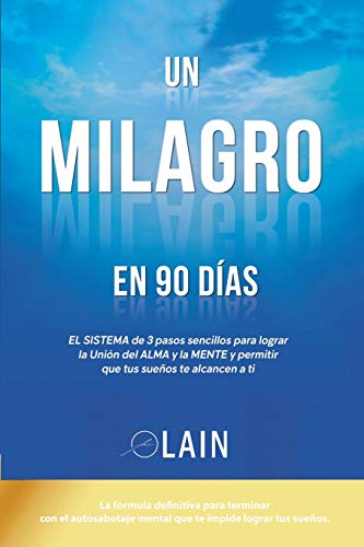 Un Milagro en 90 Dias (La Voz de Tu Alma, Band 2) von CREATESPACE