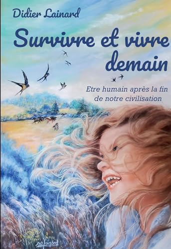Survivre et vivre après l'effondrement: Être humain après la fin de notre civilisation. von Bookelis