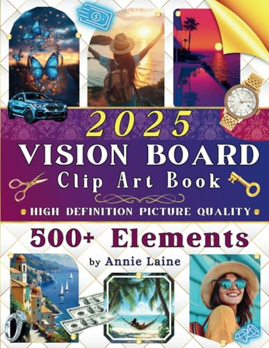 2025 Vision Board Clip Art Book for Women: 500+ Images, Quotes, and Decorations for Manifesting Your Dreams von Independently published