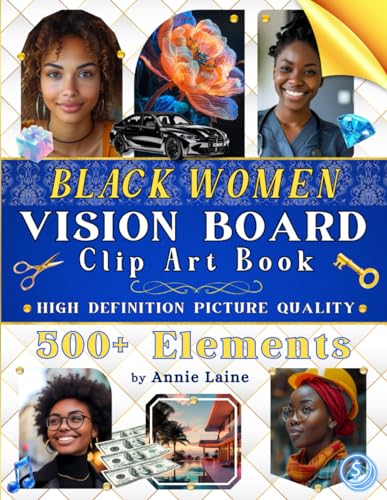 Black Women Vision Board Clip Art Book: High Definition Picture Quality: 500+ Pictures, Quotes and Decorations for Black Women to Achieve Their Best Life von Independently published