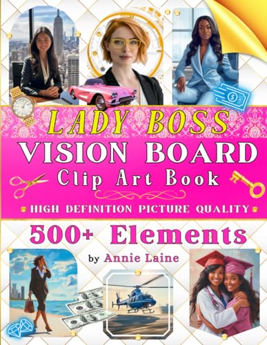 Lady Boss Vision Board Clip Art Book: 500+ Images, Quotes, and Decorations for the Lady Entrepreneurs and Business Owners von Independently published