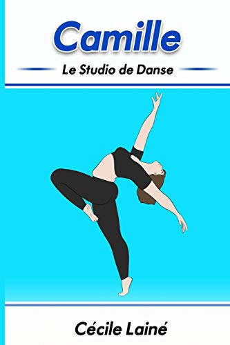Camille: Le Studio de Danse (Alice, Band 3)