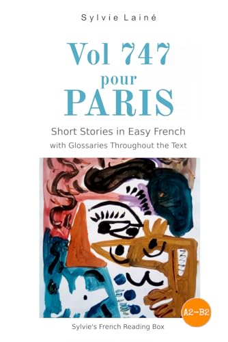 Vol 747 pour Paris, Short Stories in Easy French: With Glossaries Throughout the Text (Sylvie's French Reading Box, Band 4)