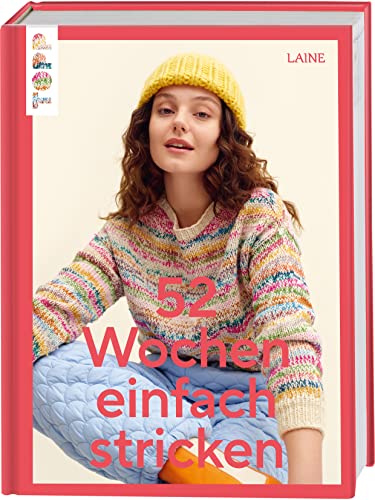 52 Wochen einfach stricken: Die schönsten Strickideen, schnell gemacht und super einfach von Frech