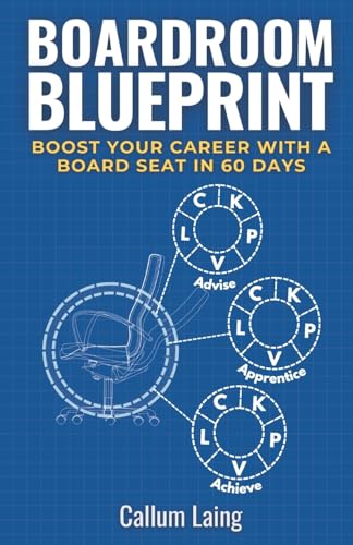 Boardroom Blueprint: Boost Your Career With a Board Seat in 60 Days