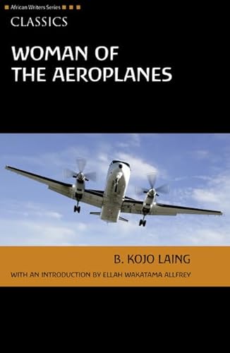 Woman of the Aeroplanes (Heinemann African Writers)