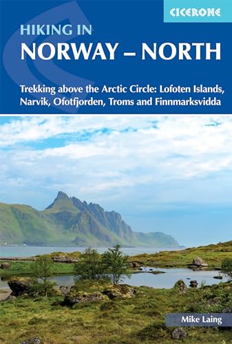 Hiking in Norway - North: Trekking above the Arctic Circle: Lofoten Islands, Narvik, Ofotfjorden, Troms and Finnmarksvidda (Cicerone guidebooks) von Cicerone Press