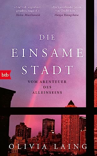 Die einsame Stadt: Vom Abenteuer des Alleinseins von btb