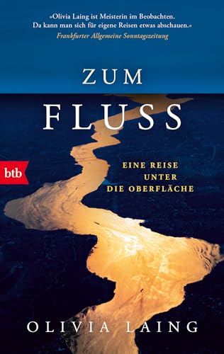 Zum Fluss: Eine Reise unter die Oberfläche von btb Verlag
