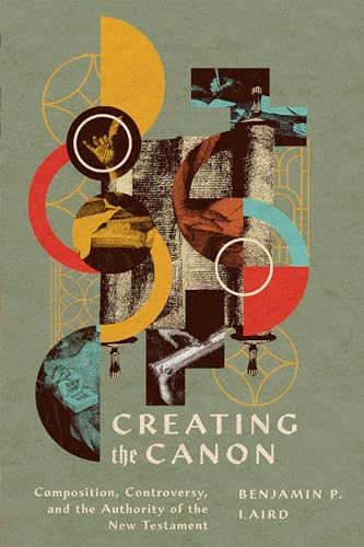 Creating the Canon: Composition, Controversy, and the Authority of the New Testament Creating the Canon: Composition, Controversy, and the Authority of the New Testament von InterVarsity Press