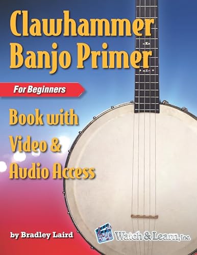 Clawhammer Banjo Primer Book for Beginners with Video & Audio Access von Independently published