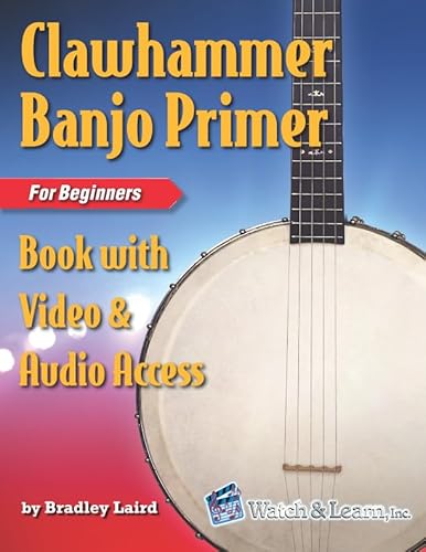 Clawhammer Banjo Primer Book for Beginners with Video & Audio Access von Independently published