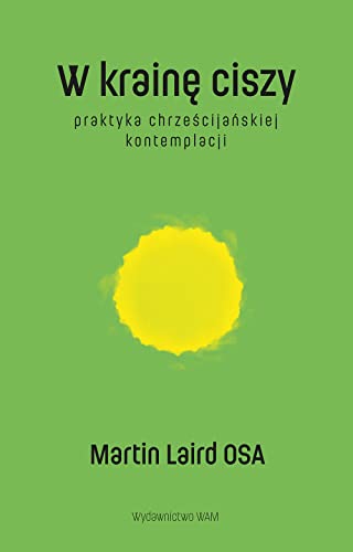 W krainę ciszy: Praktyka chrześcijańskiej kontemplacji