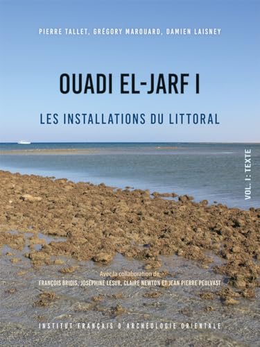 Ouadi El-jarf I: Les Installations Du Littoral (Fouilles De L'institut Francais D'archeologie Orientale) von Ifao