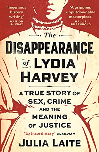 The Disappearance of Lydia Harvey: WINNER OF THE CWA GOLD DAGGER FOR NON-FICTION: A true story of sex, crime and the meaning of justice von Profile Books