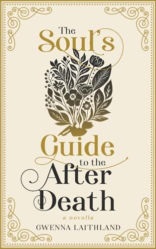 The Soul's Guide to the After Death von Pleasant Peasant Media