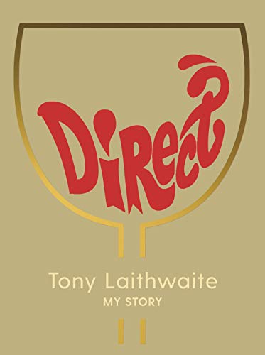Direct: Tony Laithwaite My Story von Profile Books(GB)