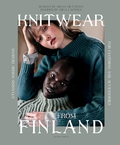 Knitwear from Finland: Stunning Nordic Designs for Clothing and Accessories Knitwear from Finland: Stunning Nordic Designs for Clothing and Accessories