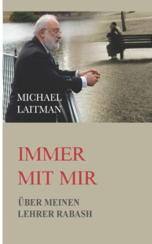 IMMER MIT MIR: ÜBER MEINEN LEHRER RABASH IMMER MIT MIR: ÜBER MEINEN LEHRER RABASH von Independently published