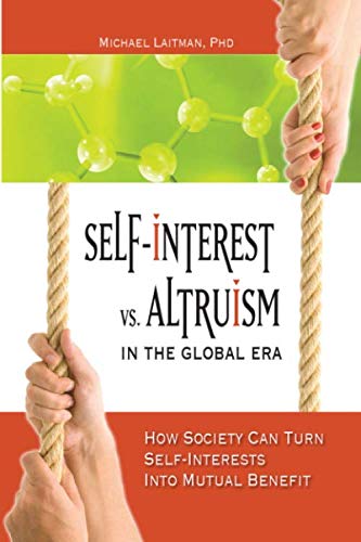 Self-Interest Vs. Altruism In The Global Era Self-Interest Vs. Altruism In The Global Era