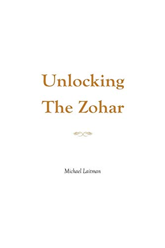 Unlocking the Zohar Unlocking the Zohar von CREATESPACE