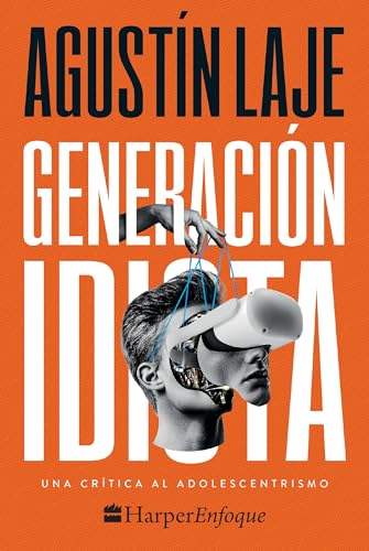 Generación idiota: Una crítica al adolescentrismo von HarperEnfoque