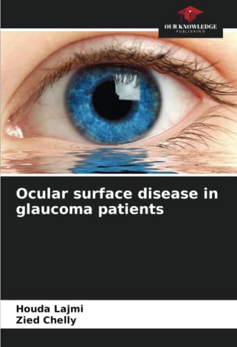 Ocular surface disease in glaucoma patients: DE von Our Knowledge Publishing