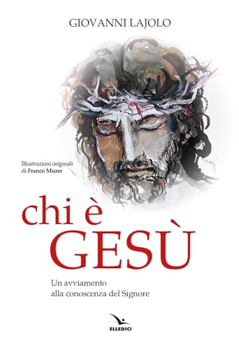 Chi è Gesù. Un avviamento alla conoscenza del Signore (Percorsi e traguardi biblici) von Editrice Elledici