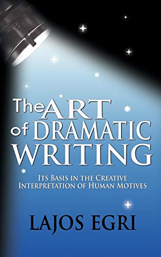 The Art Of Dramatic Writing: Its Basis In The Creative Interpretation Of Human Motives von www.bnpublishing.com