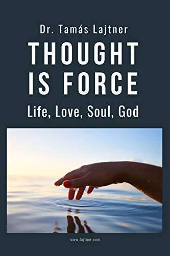 Thought is Force: Life, Love, Soul, God