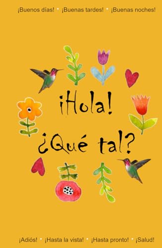 «Hola, ¿qué tal?»: Verliebe dich in Spanisch! von Independently published