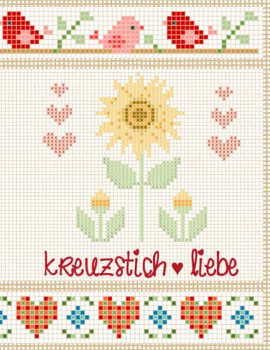 Kreuzstich ♥ Liebe: Motive & Bordüren | Sammlung von Independently published