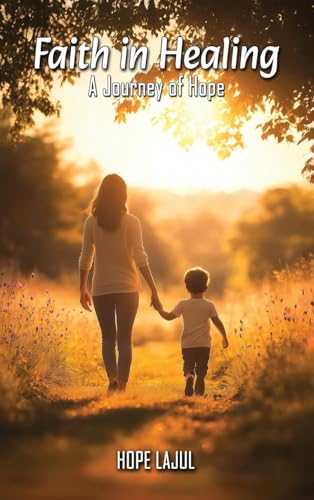 Faith In Healing; A Hopeful Journey von Franklin Publishers