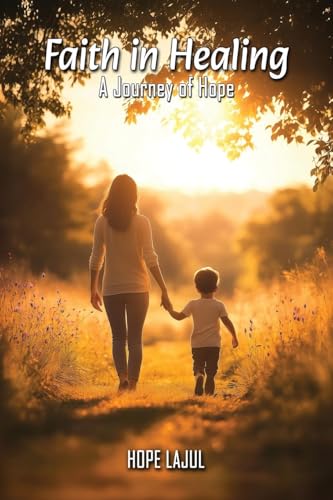 Faith In Healing: A Hopeful Journey von Franklin Publishers