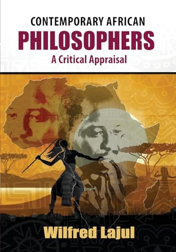 Contemporary African Philosophers: A Critical Appraisal von Makerere University Press