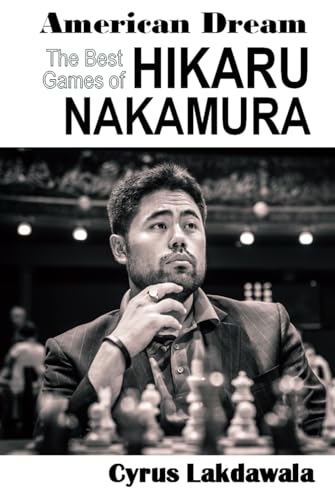 American Dream: The Best Games of Hikaru Nakamura von Elk and Ruby