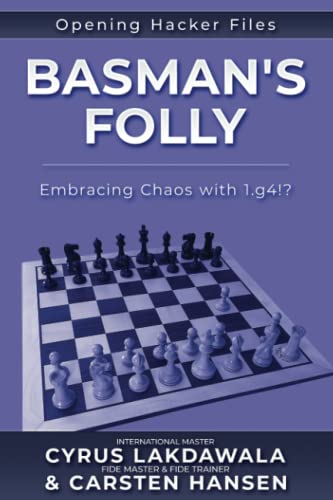 Basman's Folly: Embracing Chaos with 1.g4!? (Opening Hacker Files, Band 8) von CarstenChess