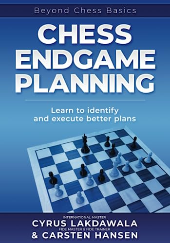 Chess Endgame Planning: Learn to identify and execute better plans (Beyond Chess Basics, Band 1)