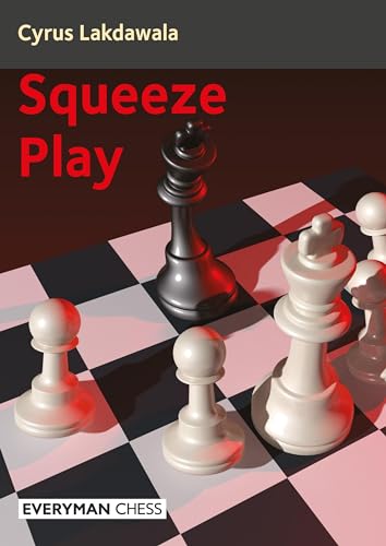 Squeeze Play (Everyman Chess) Squeeze Play (Everyman Chess)