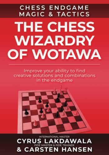 The Chess Wizardry of Wotawa: Improve your ability to find creative solutions and combinations in the endgame (Chess Endgame Magic & Tactics, Band 2) The Chess Wizardry of Wotawa: Improve your ability to find creative solutions and combinations in the endgame (Chess Endgame Magic & Tactics, Band 2) von CarstenChess
