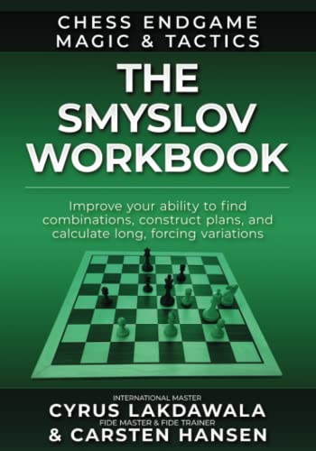 The Smyslov Workbook: Improve your ability to find combinations, construct plans, and calculate long, forcing variations (Chess Endgame Magic & Tactics, Band 1) The Smyslov Workbook: Improve your ability to find combinations, construct plans, and calculate long, forcing variations (Chess Endgame Magic & Tactics, Band 1)