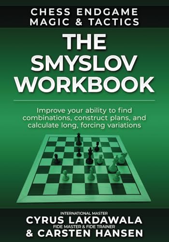 The Smyslov Workbook: Improve your ability to find combinations, construct plans, and calculate long, forcing variations (Chess Endgame Magic & Tactics, Band 1) The Smyslov Workbook: Improve your ability to find combinations, construct plans, and calculate long, forcing variations (Chess Endgame Magic & Tactics, Band 1)