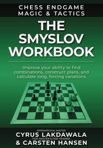 The Smyslov Workbook: Improve your ability to find combinations, construct plans, and calculate long, forcing variations (Chess Endgame Magic & Tactics, Band 1) von CarstenChess